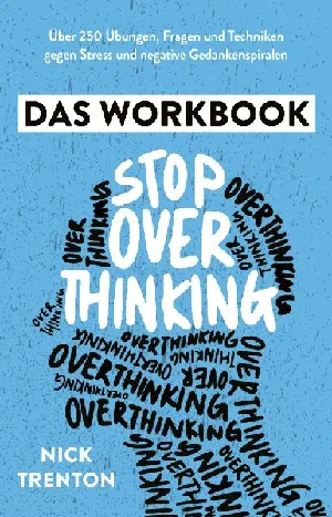 Bild von TRENTON, N: STOP OVERTHINKING - DAS WORKBOOK