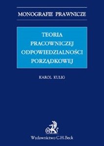 Obrazek Teoria pracowniczej odpowiedzialności porządkowej