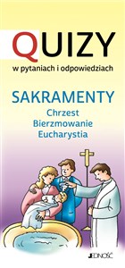 Obrazek Sakramenty Chrzest BIerzmowanie Eucharystia Quizy w pytaniach i odpowiedziach