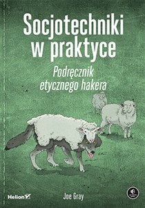 Obrazek Socjotechniki w praktyce. Podręcznik etycznego hakera