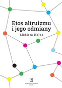 Polska książka : Etos altru... - Elżbieta Hałas