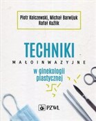 Zobacz : Techniki m... - Piotr Kolczewski, Michał Barwijuk, Rafał Kuźlik