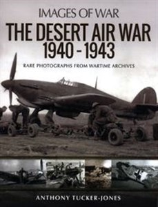 Bild von The Desert Air War 1940-1943 Rare Photographs from Wartime Archives