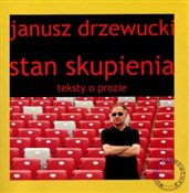 Zobacz : Stan skupi... - Janusz Drzewucki