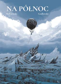 Polnische buch : Na Północ - Marcin Bałczewski, Łukasz Godlewski