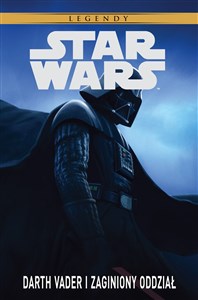 Obrazek Star Wars Legendy Darth Vader i zaginiony oddział