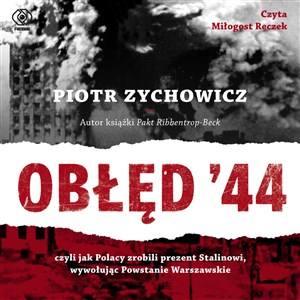 Bild von [Audiobook] Obłęd '44 Czyli jak Polacy zrobili prezent Stalinowi, wywołując Powstanie Warszawskie