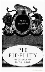 Bild von Pie Fidelity In Defence of British Food