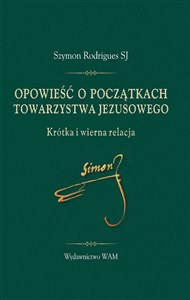 Obrazek Opowieść o początkach Towarzystwa Jezusowego Krótka i wierna relacja