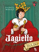 Jagiełło p... - Paweł Wakuła -  Polnische Buchandlung 