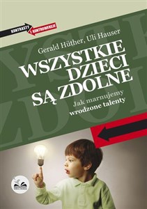 Obrazek Wszystkie dzieci są zdolne Jak marnujemy wrodzone talenty