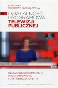 Bild von Działalność programowa telewizji publicznej Kluczowe determinanty programowania i dystrybucja oferty