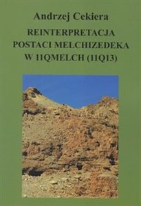 Obrazek Reinterpretacja postaci Melchizedeka w 11QMelch (11Q13)