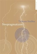 Neopragmat... - Tadeusz Szubka -  Książka z wysyłką do Niemiec 