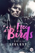 Polska książka : Free Birds... - Emilia Szelest