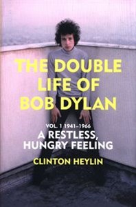 Obrazek A Restless Hungry Feeling The Double Life of Bob Dylan Vol. 1: 1941-1966