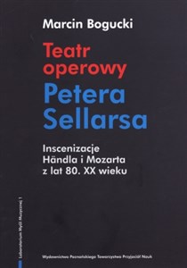 Obrazek Teatr operowy Petera Sellarsa Inscenizacje Handla i Mozarta z lat 80 XX wieku