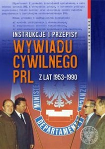 Obrazek Instrukcje i przepisy wywiadu cywilnego PRL z lat 1953-1990