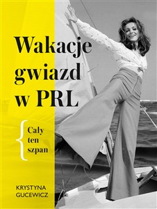 Bild von Wakacje gwiazd w PRL Cały ten szpan