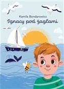 Książka : Ignacy pod... - Kamila Bondarowicz