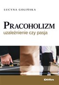 Zobacz : Pracoholiz... - Lucyna Golińska