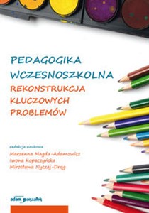 Obrazek Pedagogika wczesnoszkolna Rekonstrukcja kluczowych problemów