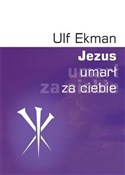 Jezus umar... - Ulf Ekman - Ksiegarnia w niemczech