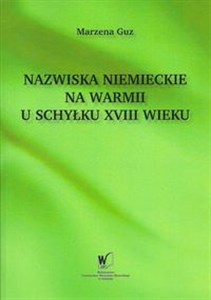 Obrazek Nazwiska niemieckie na Warmii u schyłku XVIII wieku