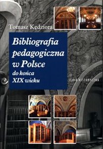 Obrazek Bibliografia pedagogiczna w Polsce do końca XIX wieku