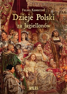 Obrazek Dzieje Polski za Jagiellonów