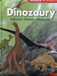 Obrazek Wiedza w pigułce Dinozaury Odkrycia Gatunki Wyginięcie