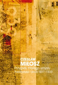 Obrazek Przygody młodego umysłu Publicystyka i proza 1931-1939