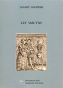 Polska książka : Łzy smutne... - Lenart Gnoiński