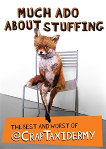 Obrazek Much Ado about Stuffing: The Best and Worst of @CrapTaxidermy