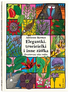 Obrazek Elegantki trucicielki i inne ziółka Zwariowany atlas roślin