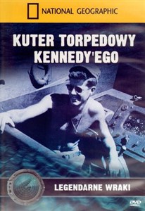 Obrazek Kuter torpedowy Kennedy`ego. Legendarne wraki