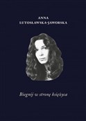 Biegnij w ... - Anna Lutosławska-Jaworska -  fremdsprachige bücher polnisch 