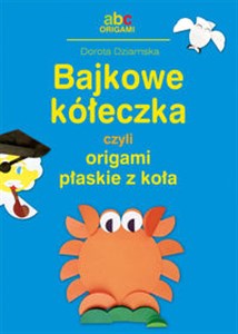 Obrazek Bajkowe kółeczka czyli origami płaskie z koła