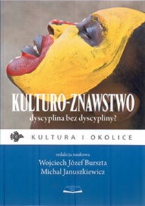 Obrazek Kulturo-znawstwo dyscyplina bez dyscypliny?