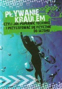 Obrazek Pływanie kraulem czyli jak poprawić technikę i przygotować się fizycznie do sezonu