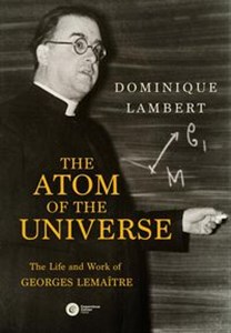 Bild von The Atom of the Universe The Life and Work of Georges Lemaître