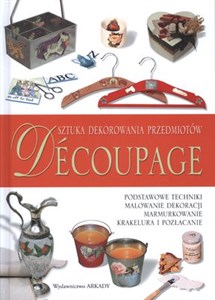 Obrazek Decoupage Podstawowe techniki Malowanie dekoracji Marmurkowanie Pozłacanie