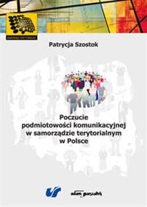 Obrazek Poczucie podmiotowości komunikacyjnej w samorządzie terytorialnym w Polsce