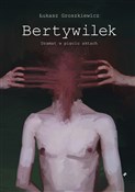 Zobacz : Bertywilek... - Łukasz Groszkiewicz