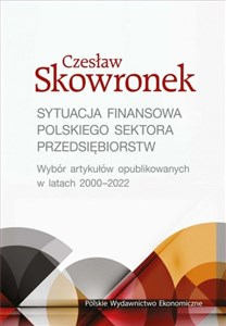Bild von Sytuacja finansowa polskiego sektora przedsiębiorstw. Wybór artykułów opublikowanych w latach 2000-2022
