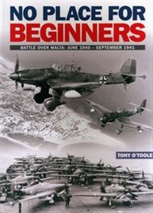 Bild von No Place for Beginners Battle Over Malta June 1940-September 1941