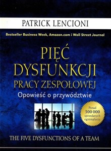 Obrazek Pięć dysfunkcji pracy zespołowej Opowieść o przywództwie