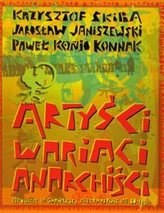 Obrazek Artyści wariaci anarchiści Opowieśc o gdańskiej alternatywie lat 80-tych