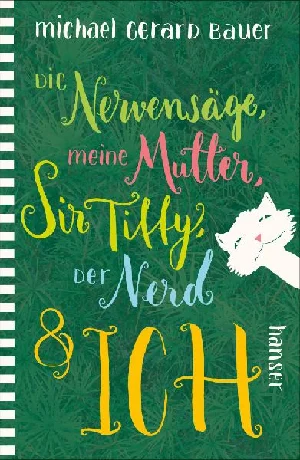 Obrazek BAUER, M: NERVENSÄGE, MEINE MUTTER, SIR TIFFY, DER NERD & IC