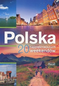 Obrazek Polska 20 najpiękniejszych weekendów
